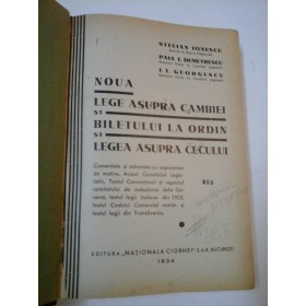 NOUA LEGE ASUPRA CAMBIEI SI BILETULUI LA ORDIN SI LEGEA  ASUPRA CECULUI - S. IONESCU, P.I.DEMETRESCU, I.L. GEORGESCU